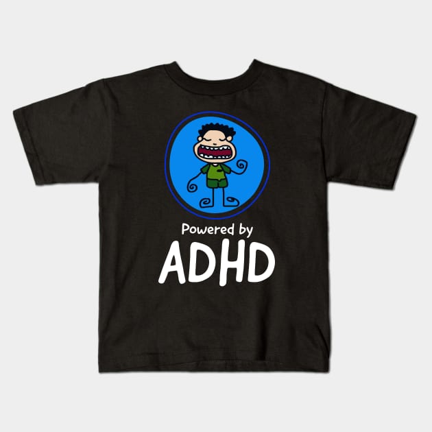 POWERED BY ADHD Kids T-Shirt by Movielovermax